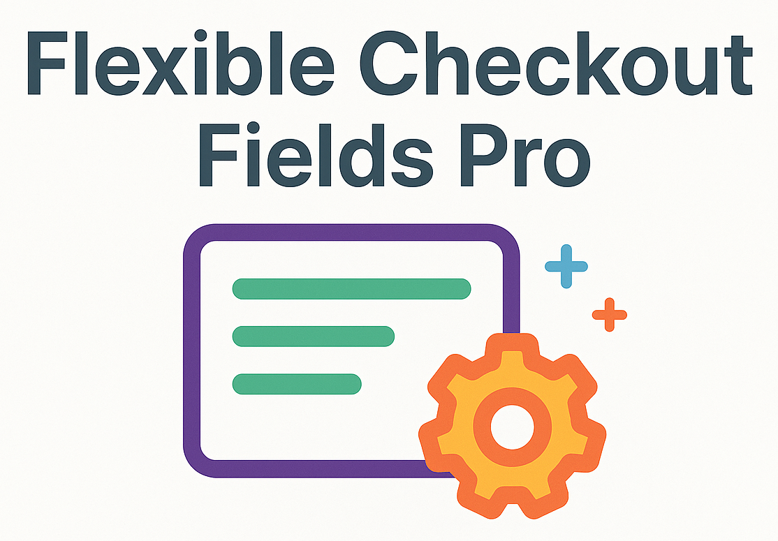 Flexible Checkout Fields Pro